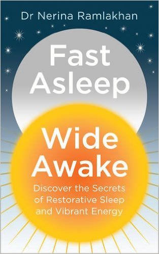 Fast Asleep, Wide Awake by Dr Nerina Ramlakhan