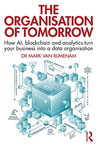 The Organisation of Tomorrow: How AI, blockchain and analytics turn your business into a data organisation