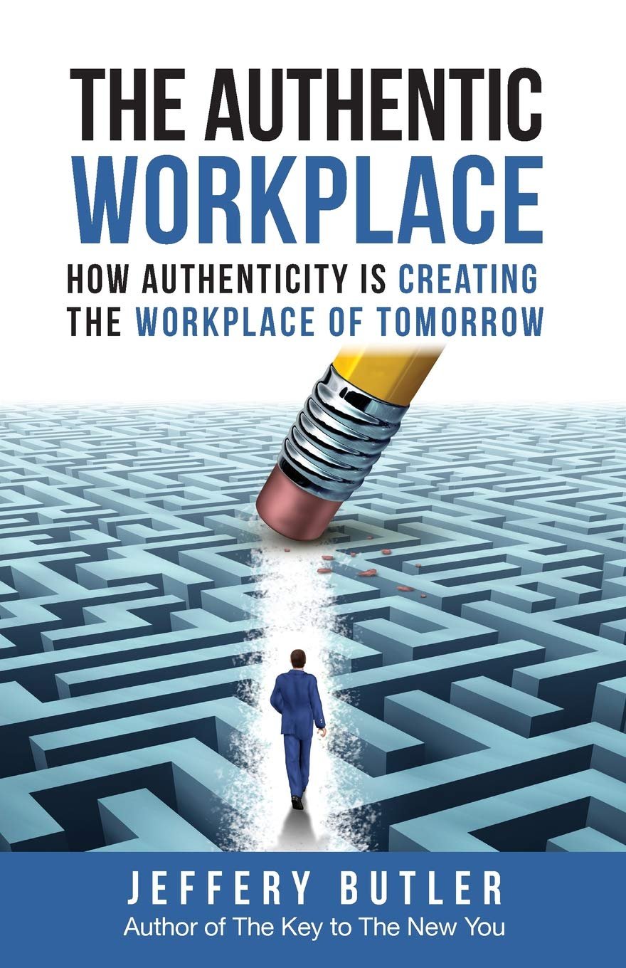 The Authentic Workplace by Jeffery Butler