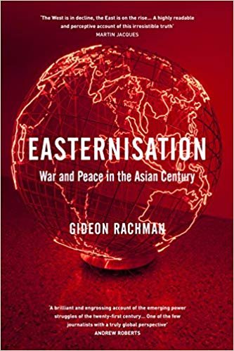 Easternisation: War and Peace in the Asian Century