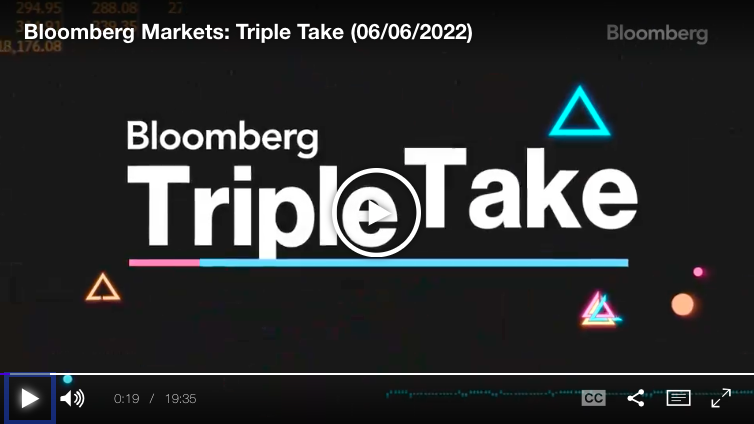 Bloomberg Markets: Triple Take (06/06/2022)