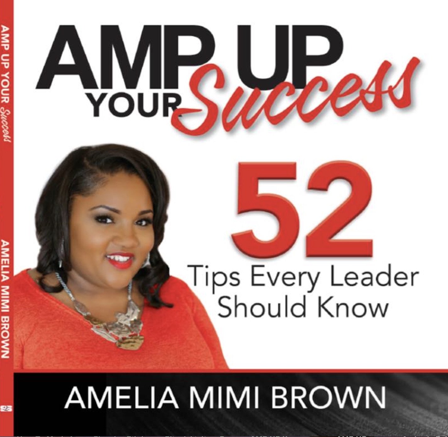 AMP Up Your Success: 52 Tips Every Leader Should Know